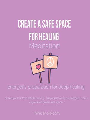 cover image of Create a Safe Space for Healing Meditation Energetic preparation for deep healing